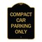 Signmission Designer Series Sign Compact Car Parking Only, Black & Gold Aluminum Sign, 18" x 24", BG-1824-24249 A-DES-BG-1824-24249 - alternate 1